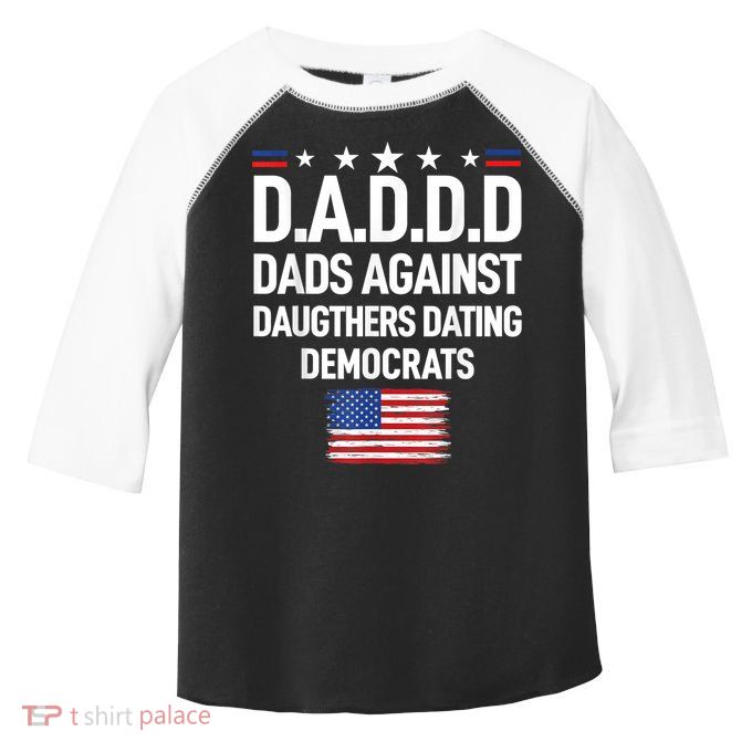 Mens Daddd Dads Against Daughters Dating Democrats Toddler Fine Jersey T-Shirt