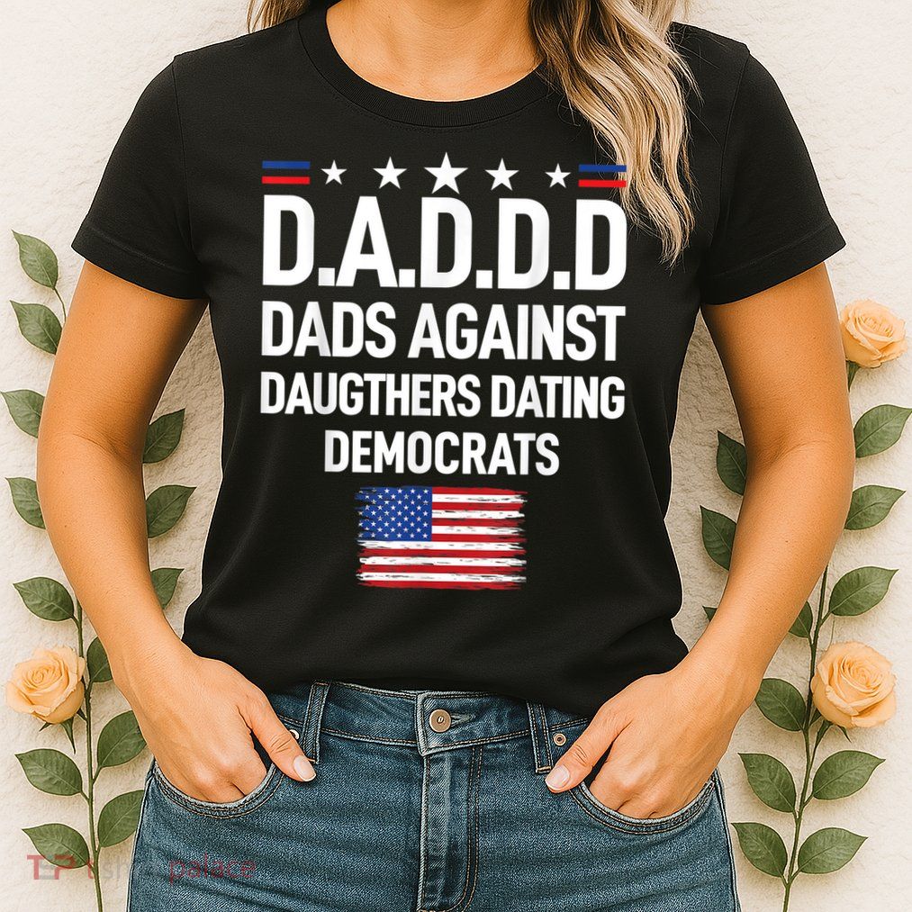 Mens Daddd Dads Against Daughters Dating Democrats Womens T-Shirt