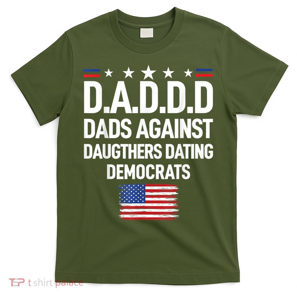 Mens Daddd Dads Against Daughters Dating Democrats T-Shirt