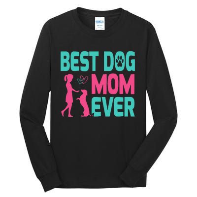 Mothers Day Dog Mom Best Dog Mom Ever Tall Long Sleeve T-Shirt