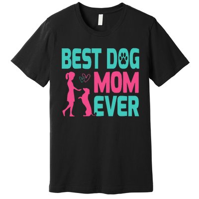 Mothers Day Dog Mom Best Dog Mom Ever Premium T-Shirt