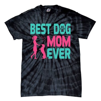 Mothers Day Dog Mom Best Dog Mom Ever Tie-Dye T-Shirt