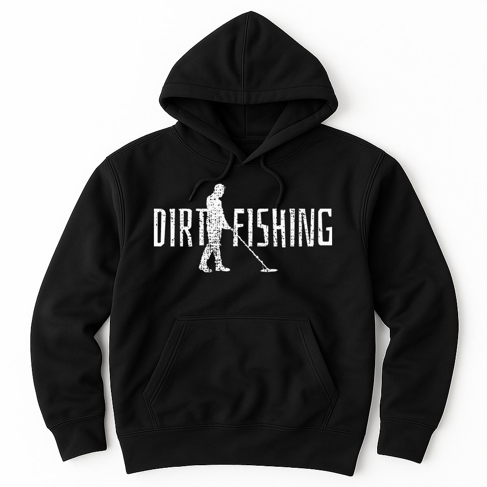 Metal Detecting Detector Detection Fishing Dirt Hoodie