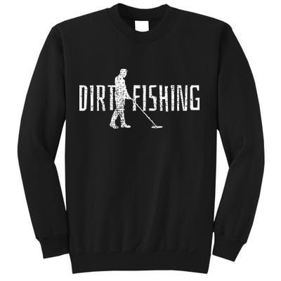Metal Detecting Detector Detection Fishing Dirt Sweatshirt