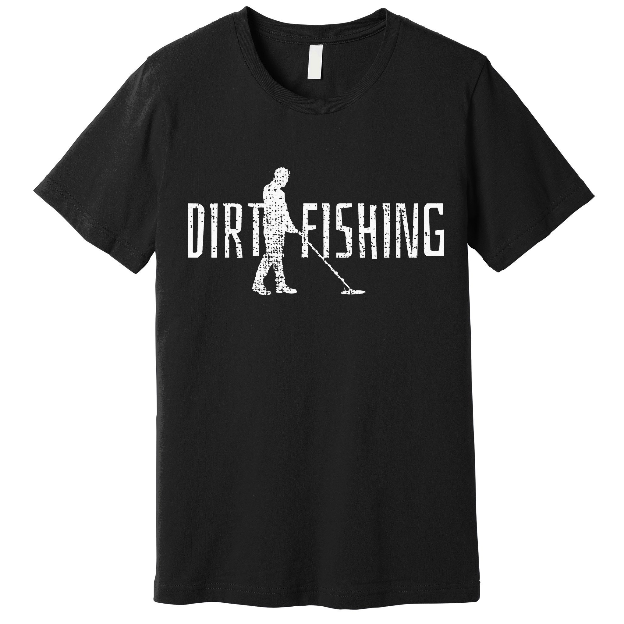 Metal Detecting Detector Detection Fishing Dirt Premium T-Shirt