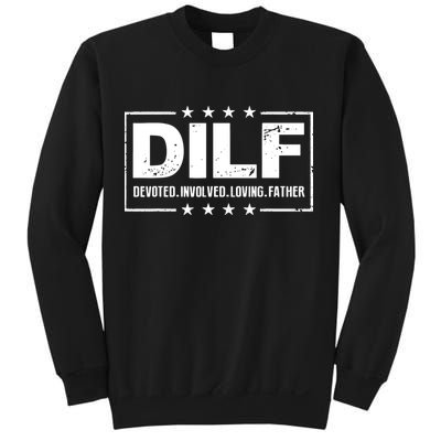 Mens DILF Devoted Involved Loving Father Dad Papa Sweatshirt