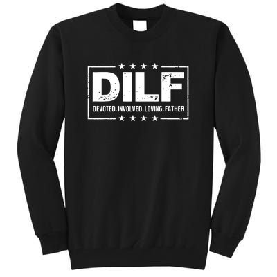 Mens DILF Devoted Involved Loving Father Dad Papa Tall Sweatshirt