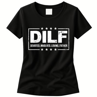 Mens DILF Devoted Involved Loving Father Dad Papa Womens T-Shirt