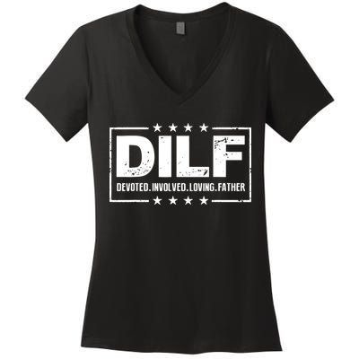 Mens DILF Devoted Involved Loving Father Dad Papa Women's V-Neck T-Shirt