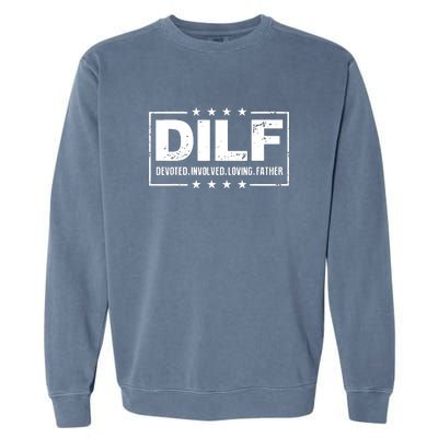 Mens DILF Devoted Involved Loving Father Dad Papa Garment-Dyed Sweatshirt