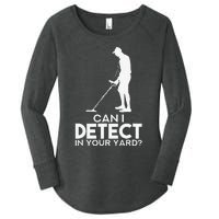 Metal Detecting Design Can I Detect In Your Yard Women's Perfect Tri Tunic Long Sleeve Shirt