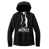 Metal Detecting Design Can I Detect In Your Yard Women's Fleece Hoodie