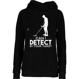 Metal Detecting Design Can I Detect In Your Yard Womens Funnel Neck Pullover Hood