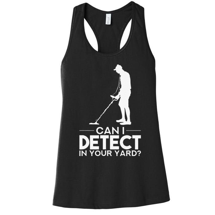 Metal Detecting Design Can I Detect In Your Yard Women's Racerback Tank