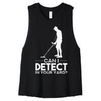 Metal Detecting Design Can I Detect In Your Yard Women's Racerback Cropped Tank