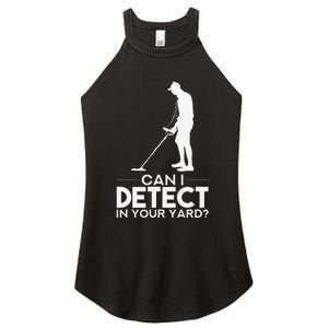 Metal Detecting Design Can I Detect In Your Yard Women's Perfect Tri Rocker Tank