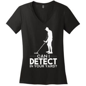 Metal Detecting Design Can I Detect In Your Yard Women's V-Neck T-Shirt