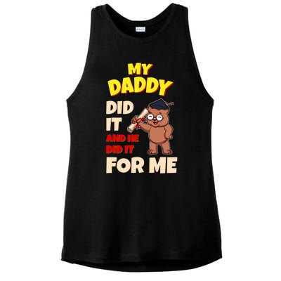 My Daddy Did It And He Did It For Me Dad School Graduation Gift Ladies PosiCharge Tri-Blend Wicking Tank