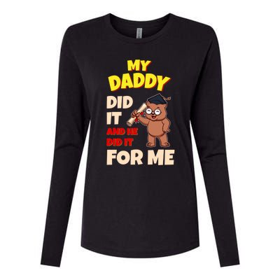 My Daddy Did It And He Did It For Me Dad School Graduation Gift Womens Cotton Relaxed Long Sleeve T-Shirt