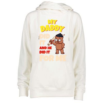 My Daddy Did It And He Did It For Me Dad School Graduation Gift Womens Funnel Neck Pullover Hood