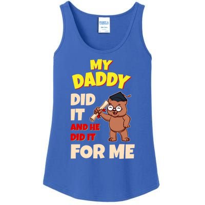 My Daddy Did It And He Did It For Me Dad School Graduation Gift Ladies Essential Tank