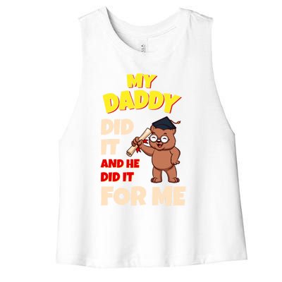 My Daddy Did It And He Did It For Me Dad School Graduation Gift Women's Racerback Cropped Tank