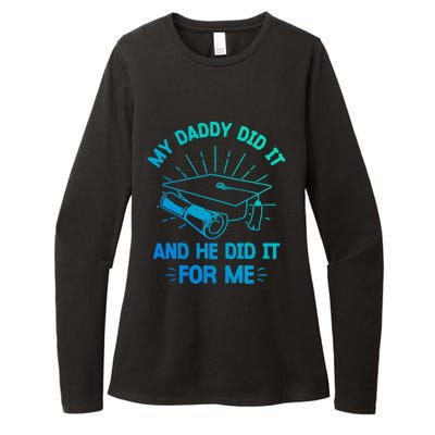 My Daddy Did It And He Did It For Me Graduation Graduate Dad Gift Womens CVC Long Sleeve Shirt