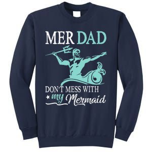 Mer Dad Dont Mess With My Mermaid Son Daughter Papa Father Sweatshirt