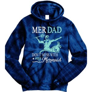 Mer Dad Dont Mess With My Mermaid Son Daughter Papa Father Tie Dye Hoodie