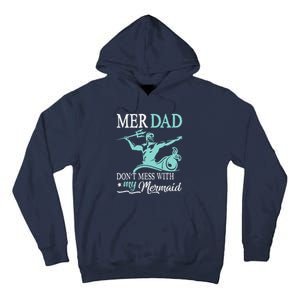 Mer Dad Dont Mess With My Mermaid Son Daughter Papa Father Tall Hoodie