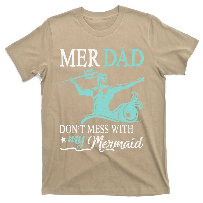 Mer Dad Dont Mess With My Mermaid Son Daughter Papa Father T-Shirt