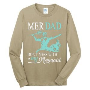 Mer Dad Dont Mess With My Mermaid Son Daughter Papa Father Tall Long Sleeve T-Shirt