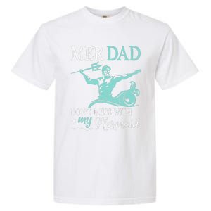 Mer Dad Dont Mess With My Mermaid Son Daughter Papa Father Garment-Dyed Heavyweight T-Shirt