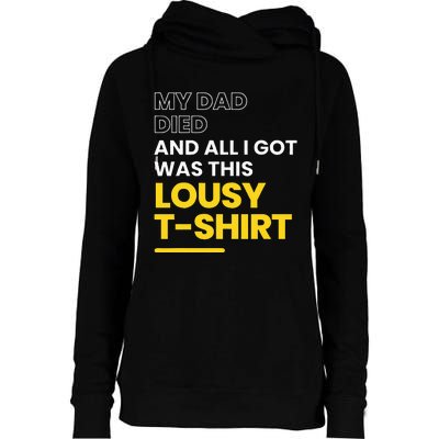 My Dad Died And All I Got Was This Lousy Womens Funnel Neck Pullover Hood