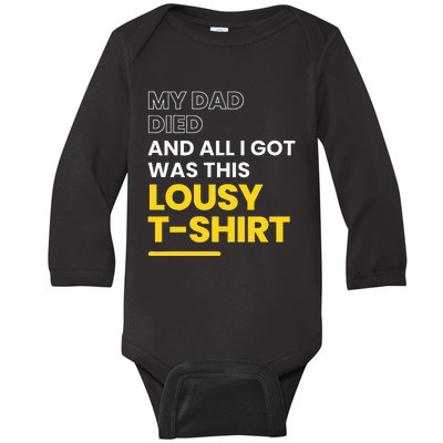 My Dad Died And All I Got Was This Lousy Baby Long Sleeve Bodysuit