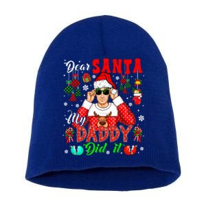 My Daddy Did It Funny Xmas Santa Sunglasses Family Cool Gift Short Acrylic Beanie