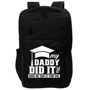 My Daddy Did It Graduate Graduates Graduation Family Dad Cute Gift Impact Tech Backpack