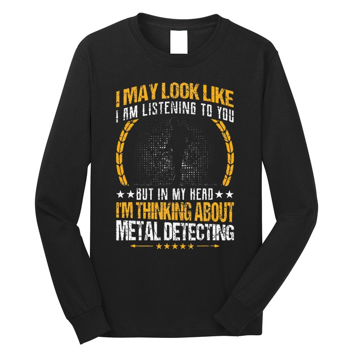 Metal Detecting Detectorists funny saying Long Sleeve Shirt