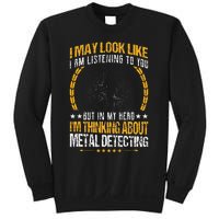 Metal Detecting Detectorists funny saying Sweatshirt