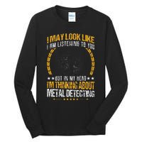 Metal Detecting Detectorists funny saying Tall Long Sleeve T-Shirt