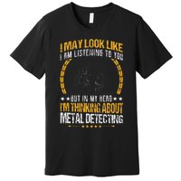 Metal Detecting Detectorists funny saying Premium T-Shirt