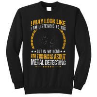 Metal Detecting Detectorists funny saying Tall Sweatshirt