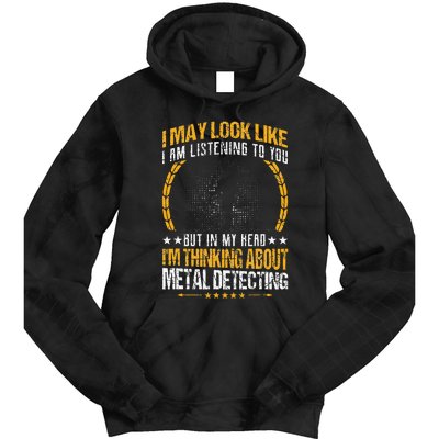 Metal Detecting Detectorists funny saying Tie Dye Hoodie