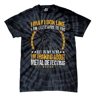 Metal Detecting Detectorists funny saying Tie-Dye T-Shirt