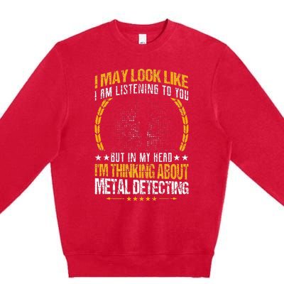 Metal Detecting Detectorists funny saying Premium Crewneck Sweatshirt