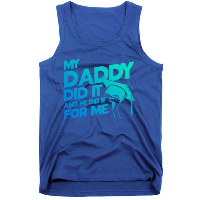 My Daddy Did It My Dad Did It Graduation My Dad Did It Funny Gift Tank Top