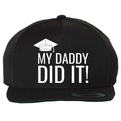 My Daddy Did It! Meaningful Gift Wool Snapback Cap