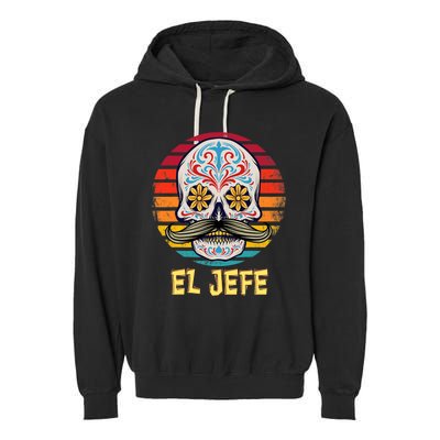 Mexican Dia De Los Muertos Day Of Dead El Jefe Garment-Dyed Fleece Hoodie