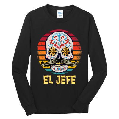 Mexican Dia De Los Muertos Day Of Dead El Jefe Tall Long Sleeve T-Shirt