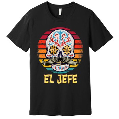 Mexican Dia De Los Muertos Day Of Dead El Jefe Premium T-Shirt